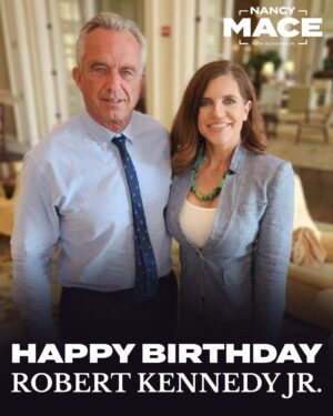 Nancy Mace Instagram - Happy birthday @RobertfKennedyJr!

Thank you for your unwavering commitment to Making America Healthy Again. Because of your leadership, our children will grow up stronger and healthier.

South Carolina has your back. 🇺🇸