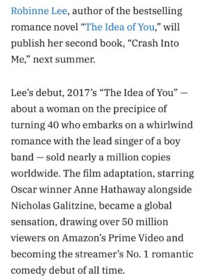 Robinne Lee Instagram - At long last, I have book news!! Absolutely thrilled to share that my new novel, CRASH INTO ME, will be on shelves in July of 2026. Published by St. Martin’s Press in the U.S., and Penguin Michael Joseph in the UK — and not a moment too soon, because I have been living and breathing with these characters for a while now, and can’t wait to share them with the rest of you! 

Huge thank you to @angeliquejackson at Variety for this lovely write up. @miaammer for working her magic. And Richard Pine at @inkwellmgmt, Elizabeth Beier at @stmartinspress and Clio Cornish at @michaeljbooks for making it all possible.

And also, the brilliant @davematthewsband for yet another great book title. 

All the love,
Robinne

Link in profile.
Photo by @theoandjuliet 

#CrashIntoMe #crashintomebook #CeciliaChen