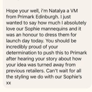 Sophie Morgan Instagram - 💥 SHE IS FINALLY HERE - everyone, meet “Sophie”…!!!!
After over 15 years of dreaming about this idea, I am so excited to finally see a dream come true - meet “Sophie”, the first ever seated female mannequin and manual wheelchair designed to represent us on the high street!!!!
Developed over the past year in collaboration with @primark, as of YESTERDAY, she is now in over 20 Primark flagship stores across three major markets, including the UK, Europe and the US.
She is more than a mannequin, she is a milestone and a message: Disabled bodies deserve to be represented in retail…and everywhere.
I am so grateful to have been involved at every step of the process and have done my best to ensure that she is authentic and accurate.
For example, she has more defined upper-body strength, slightly atrophied legs, and many MANY other thoughtful touches to ensure that she’s based on lived experience…”Sophie” and her chair are one of a kind!!!
And even better, we developed a style guide for her as she needs to be dressed and styled just right!! So please look to her for inspiration and guidance on what might look great on you, if you, like me, live your life from a seated position!!
Words don’t express the feeling I have right now, that this dream has finally come true. Seeing her in the shops is just WILD.
My most heartfelt and profound thanks go out to the incredible team at @primark - the one and only Amanda Britton (@amandabrittonart), the most extraordinary Charlie Magadah-Williams (@cheerfulmoi), the incomparable Shani (@shanidhanda), and the ever-supportive @idw_manufacturing….especially the only man in this industry who ever believed in me, Bob, (@bob.volpe ) and to everyone who helped bring this vision to life.
I dedicate this to the younger me who so desperately wanted to be “seen”. You finally did it.
@bellepr_
@mcsaatchitalent
📸@reecesiberini
#TheSophieMannequin #DisabilityRepresentation #AdaptiveFashion #InclusiveRetail #MakingSpace #PrimarkAdaptive #SeatedMannequin #FashionForAll #RepresentationMatters