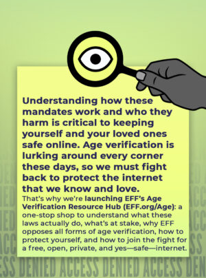 Taylor Lorenz Instagram - EFF has long warned against age-gating the internet. Age verification technology itself is often inaccurate and privacy-invasive. These restrictive mandates strike at the foundation of the free and open internet. They are tools of censorship, used to block people from viewing or sharing information that the government deems “harmful” or “offensive.”

But users aren't powerless! Head to the link in our bio to explore our Age Verification Resource Hub and remember to join our AMA 12/15-12/17 between 12pm - 5pm PDT!