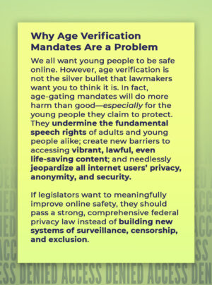 Taylor Lorenz Instagram - EFF has long warned against age-gating the internet. Age verification technology itself is often inaccurate and privacy-invasive. These restrictive mandates strike at the foundation of the free and open internet. They are tools of censorship, used to block people from viewing or sharing information that the government deems “harmful” or “offensive.”

But users aren't powerless! Head to the link in our bio to explore our Age Verification Resource Hub and remember to join our AMA 12/15-12/17 between 12pm - 5pm PDT!