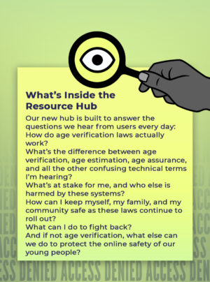 Taylor Lorenz Instagram - EFF has long warned against age-gating the internet. Age verification technology itself is often inaccurate and privacy-invasive. These restrictive mandates strike at the foundation of the free and open internet. They are tools of censorship, used to block people from viewing or sharing information that the government deems “harmful” or “offensive.”

But users aren't powerless! Head to the link in our bio to explore our Age Verification Resource Hub and remember to join our AMA 12/15-12/17 between 12pm - 5pm PDT!