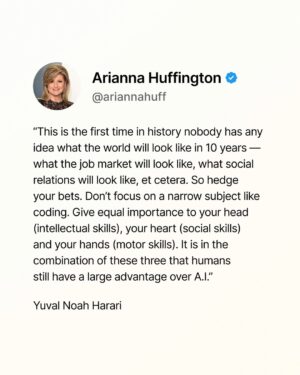 Arianna Huffington Instagram - We don’t know what changes AI will bring to our lives in the years ahead, but we definitely do know that those years will be defined by constant change. And the most important quality we can nurture in ourselves to navigate change is resilience.