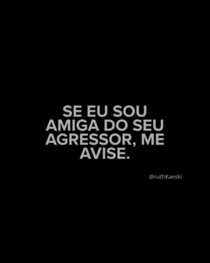 Claudia Ohana Instagram - Se eu sou amiga do seu agressor, me avise! 
 # repost @ruthkaeski 
#violenciacontramulher