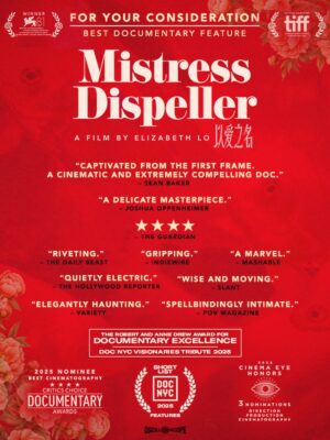 Constance Wu Instagram - MISTRESS DISPELLER | For Your Consideration - Best Documentary Feature

** WINNER OF 20 AWARDS AT OVER 75 INTERNATIONAL FESTIVALS **

OFFICIAL SELECTION
Venice Int’l Film Festival | Toronto Int’l Film Festival | CPH:DOX | SFFILM Doc Stories

NOMINATED FOR 3 CINEMA EYE HONORS AWARDS 2025
Outstanding Direction | Outstanding Production | Outstanding Cinematography

NOMINATED FOR CRITICS CHOICE DOCUMENTARY AWARD 2025 
Best Cinematography

DOC NYC VISIONARIES TRIBUTE AWARD 2025
The Robert and Anne Drew Award for Documentary Excellence - Elizabeth Lo

DOC NYC SHORT LIST 2025

“A delicate masterpiece.” 
- Joshua Oppenheimer

“Captivated from the first frame.” 
- Sean Baker 

“Elegantly haunting and strangely romantic.”
– Tomris Laffly, Variety

“Gripping and fascinatingly conceived… Lo’s level of access is extraordinary.”
– Ryan Lattanzio, IndieWire

“A sharp-eyed, open-ended inquiry into marriage and romance. Provocative and quietly electric.”
– Sheri Linden, The Hollywood Reporter

“A spellbindingly intimate tale. Lo’s latest work solidifies that she’s one of the most exciting new voices in documentary.”
– Pat Mullen, POV Magazine

 “A marvel: elegantly constructed, ethically created, 
and thought-provokingly humane.” 
– Kristy Puchko, Mashable