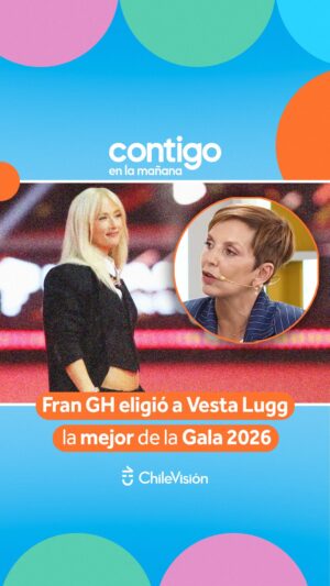 Francisca García-Huidobro Instagram - “SIN LUGAR A DUDAS”

La animadora Francisca García-Huidobro eligió a Vesta Lugg como la mejor vestida de la alfombra roja de la Gala de Viña 2026.

La también conductora destacó el look de la artista, posicionándola como su favorita indiscutida de la noche.

¿QUÉ OPINAS?

#ContigoCHV