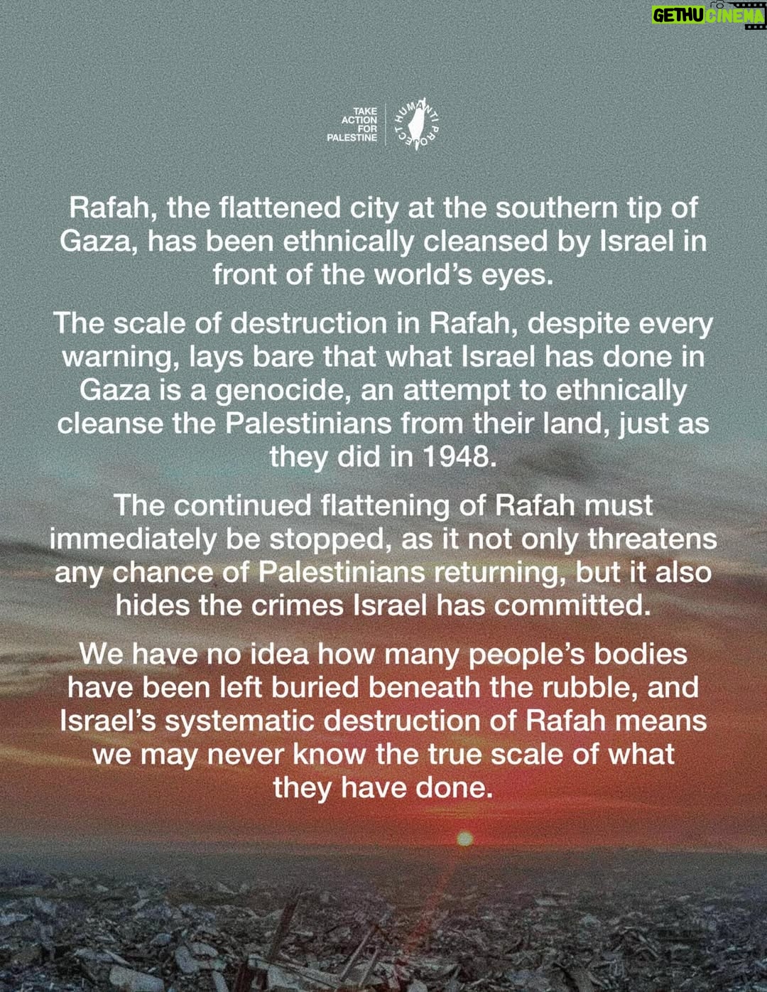 Greta Thunberg - 712.6K Likes - 🚨 RAFAH HAS BEEN ETHNICALLY CLEANSED AND FLATTENED 🚨

Despite calls from governments globally that Rafah was a red line, Israel ethnically cleansed the city and flattened it, showing that despite global condemnation, Israel continues to operate under total impunity.

TAKE ACTION

* This post includes a free email template — send it to your elected official today - click the link in @humantiproject’s bio, or visit Humanti.org
* You can also use the template as a call guide. Find your MP’s, representative’s or elected official’s number online and speak to them directly.

Sources on Slide 10