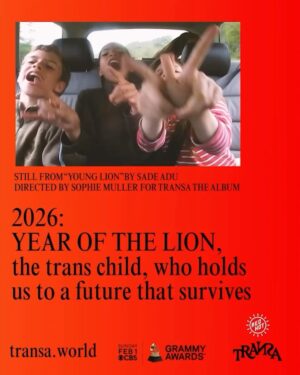 Sade Instagram - We claim 2026 as the Year of the Lion. 

Sade’s “Young Lion” from TRANSA the album, a 46-track spiritual journey celebrating trans people by @redhotorg , is up for a GRAMMY this Sunday. Watch for the Best Music Video category during the awards ceremony.

transa.world

this project was made possible with support from @popcollab