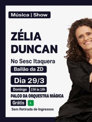 Zélia Duncan Instagram - Uma artista, uma história, uma celebração da música brasileira. No Sesc Itaquera, o palco recebe um show que transforma a tarde em festa: o Bailão da ZD, com a potência e a trajetória de Zélia Duncan em cena.
Ao lado de sua banda, a artista apresenta um repertório que atravessa décadas e reunindo sucessos que marcaram gerações, composições próprias, canções de seu repertório afetivo e músicas que acompanham sua estrada desde os anos 1980. Cada faixa é um capítulo dessa caminhada de mais de 40 anos de carreira, 15 discos lançados, trabalhos premiados e parcerias com grandes nomes da música nacional.
Do pop ao samba, do experimental ao intimista: Zélia transforma, reinventa, cria pontes e convida o público a viver a música de perto. E agora, essa trajetória chega ao Sesc Itaquera, em um show gratuito e aberto para todos.
🎶 Venha cantar, celebrar e sentir o som ao vivo.
📅 29/3 — Domingo
🕒 15h às 16h
📍 Palco da Orquestra Mágica
🎟️ Grátis — Sem retirada de ingressos
#SescItaquera #zéliaduncan #showaovivo